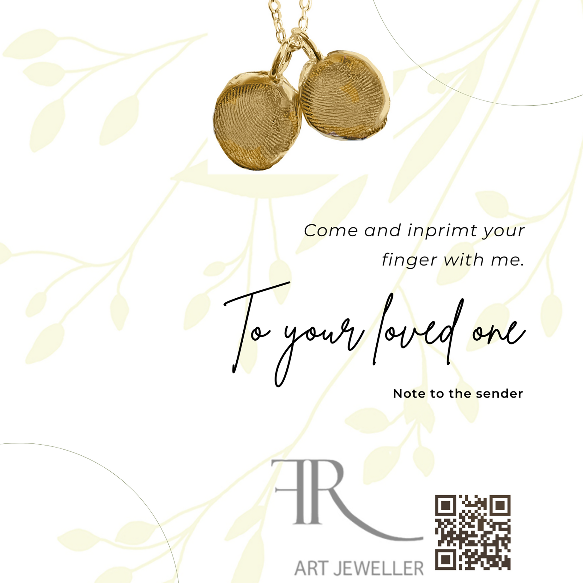 A gold fingerprint necklace with two pendants against a light background adorned with leaf patterns. The text reads, "Come and imprint your finger with me. To your loved one—note to the sender." Further personalize it with a special message or even an E-Gift Card. The logo "FR" and "FR | Art Jewellery" are also visible, along with a QR code for easy access to more details about the product: Fingerprint Voucher.